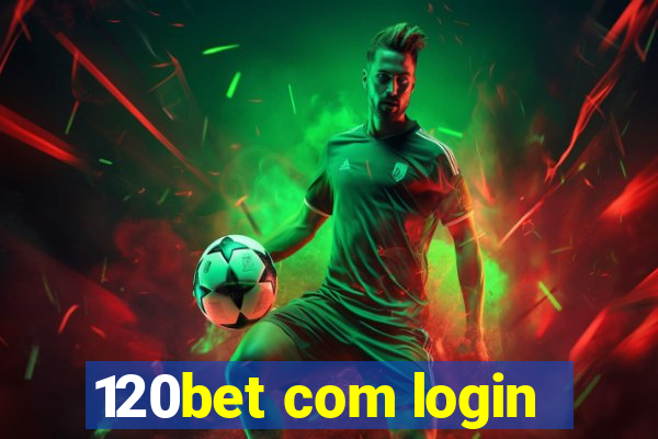 120bet com login